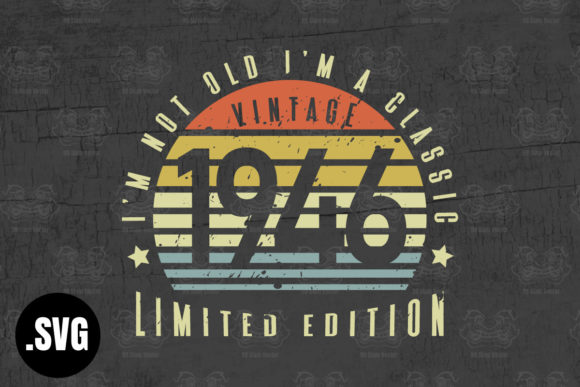 Download Vintage 1946 I'm Not Old I'm a Classic - 1946 Collection