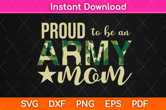 Download Proud to Be an Army Mom Svg Png Cut File - Mom svg Collection