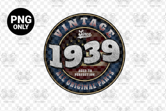 Download Since 1939 Aged Perfection Sublimation - 1939 Collection