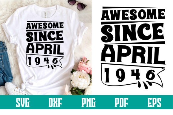 Download Awesome Since April 1946 Svg Design - 1946 Collection